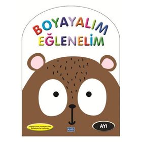 Boyayalım Eğlenelim - Ayı Parıltı Yayınları