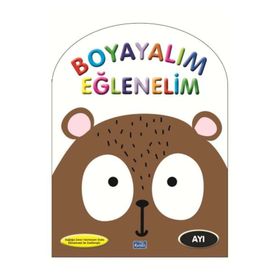 Boyayalım Eğlenelim - Ayı Parıltı Yayınları