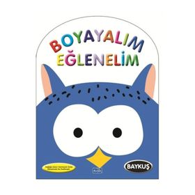 Boyayalım Eğlenelim - Baykuş Parıltı Yayınları