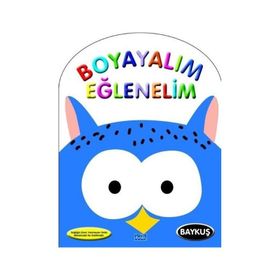 Boyayalım Eğlenelim - Baykuş Parıltı Yayınları
