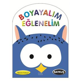 Boyayalım Eğlenelim - Baykuş Parıltı Yayınları