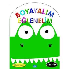 Boyayalım Eğlenelim - Timsah Parıltı Yayınları