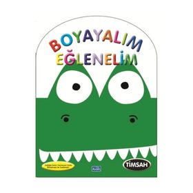 Boyayalım Eğlenelim - Timsah Parıltı Yayınları