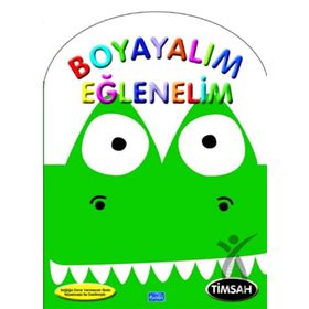 Boyayalım Eğlenelim - Timsah Parıltı Yayınları