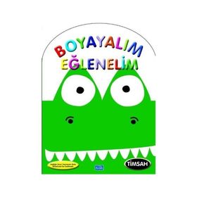 Boyayalım Eğlenelim - Timsah Parıltı Yayınları