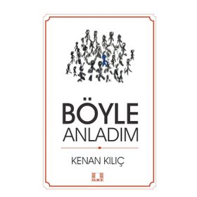 Böyle Anladım - Kenan Kılıç