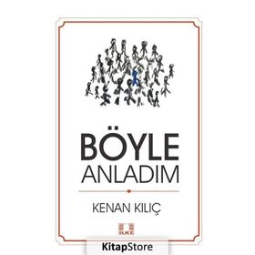 Böyle Anladım - Kenan Kılıç