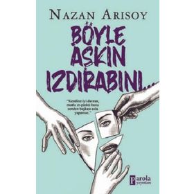 Böyle Aşkın Izdırabını - Nazan Arısoy - Parola Yayınları