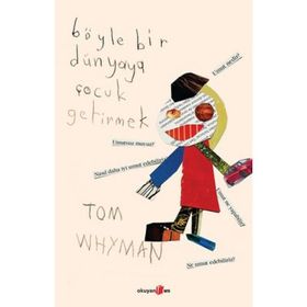Böyle Bir Dünyaya Çocuk Getirmek - Tom Whyman