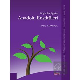 Böyle Bir Eğitim Anadolu Enstitüleri - Halil Karahalil