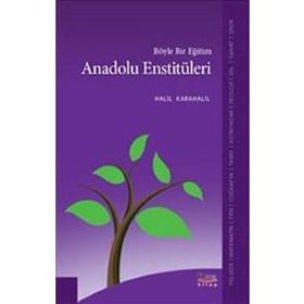 Böyle Bir Eğitim Anadolu Enstitüleri - Halil Karahalil