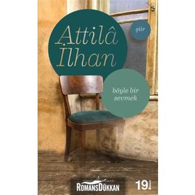 Böyle Bir Sevmek - Attila İlhan - İş Bankası Kültür Yayınları