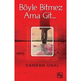 Böyle Bitmez Ama Git… - Candan Ünal