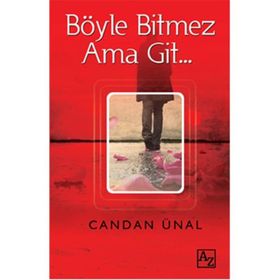Böyle Bitmez Ama Git… - Candan Ünal