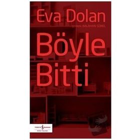 Böyle Bitti Eva Dolan İş Bankası Kültür Yayınları