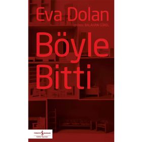 Böyle Bitti Eva Dolan İş Bankası Kültür Yayınları