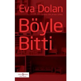 Böyle Bitti Eva Dolan İş Bankası Kültür Yayınları
