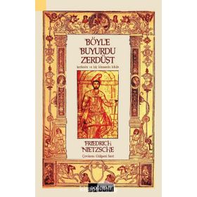 Böyle Buyurdu Zerdüşt - Friedrich Nietzsche
