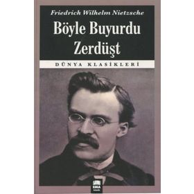 Böyle Buyurdu Zerdüşt - Friedrich Nietzsche