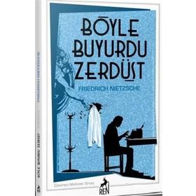 BÖYLE BUYURDU ZERDÜŞT - FRIEDRICH WILHELM NIETZSCHE (ISBN:9799944353204)