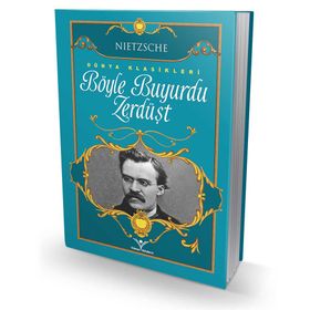 BÖYLE BUYURDU ZERDÜŞT - FRIEDRICH WILHELM NIETZSCHE (ISBN:9799944353204)