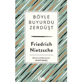 BÖYLE BUYURDU ZERDÜŞT - FRIEDRICH WILHELM NIETZSCHE (ISBN:9799944353204)