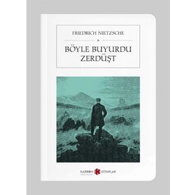 BÖYLE BUYURDU ZERDÜŞT - FRIEDRICH WILHELM NIETZSCHE (ISBN:9799944353204)