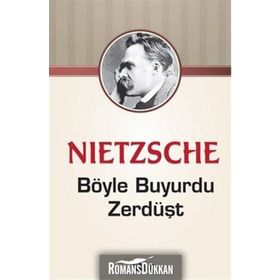 Böyle Buyurdu Zerdüşt - Friedrich Wilhelm Nietzsche