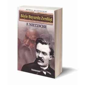 Böyle Buyurdu Zerdüşt - Friedrich Wilhelm Nietzsche