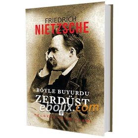 Böyle Buyurdu Zerdüşt - Friedrich Wilhelm Nietzsche