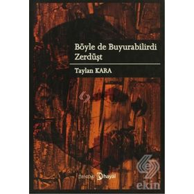 BÖYLE DE BUYURABILIRDI ZERDÜŞT - TAYLAN KARA