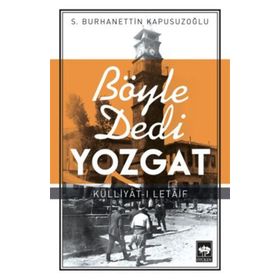Böyle Dedi Yozgat - S. Burhanettin Kapusuzoğlu