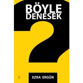 Böyle Denesek - Ezra Ergün