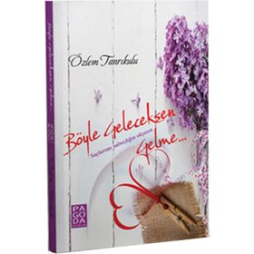 Böyle Geleceksen Gelme - Özlem Tanrıkulu