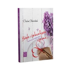 Böyle Geleceksen Gelme - Özlem Tanrıkulu