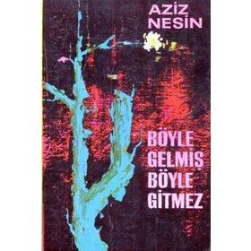 Böyle Gelmiş Böyle Gitmez - Aziz Nesin