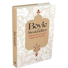 Böyle Seslendiler - Allah Resulu ve Hulefa-i Raşidin'den Hitabeler - Ebubekir Sıfıl
