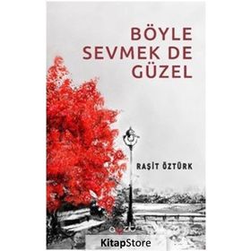 Böyle Sevmek De Güzel - Raşit Öztürk