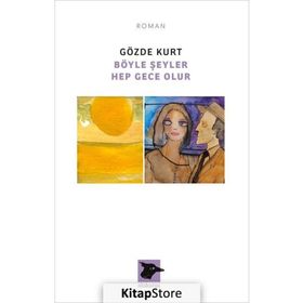 Böyle Şeyler Hep Gece Olur - Gözde Kurt