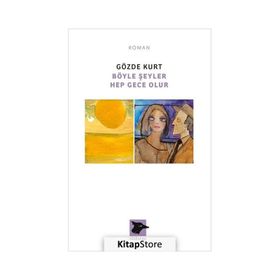 Böyle Şeyler Hep Gece Olur - Gözde Kurt
