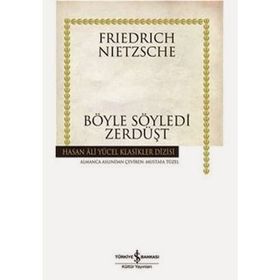 BÖYLE SÖYLEDİ ZERDÜŞT - FRIEDRICH WILHELM NIETZSCHE