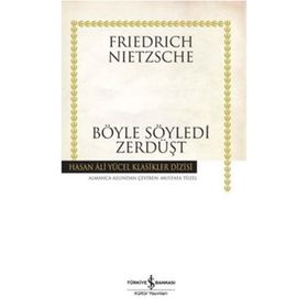 BÖYLE SÖYLEDİ ZERDÜŞT - FRIEDRICH WILHELM NIETZSCHE
