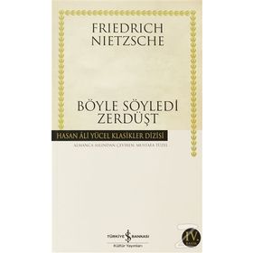 BÖYLE SÖYLEDİ ZERDÜŞT - FRIEDRICH WILHELM NIETZSCHE