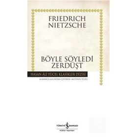BÖYLE SÖYLEDİ ZERDÜŞT - FRIEDRICH WILHELM NIETZSCHE