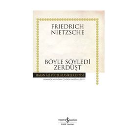 BÖYLE SÖYLEDİ ZERDÜŞT - FRIEDRICH WILHELM NIETZSCHE