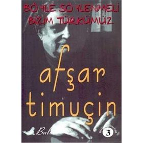 BÖYLE SÖYLENMELİ BIZIM TÜRKÜMÜZ -3 - AŞFAR TİMUÇİN