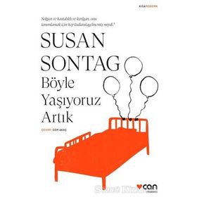 Böyle Yaşıyoruz Artık - Susan Sontag