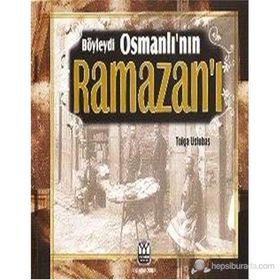 BÖYLEYDİ OSMANLI'NIN RAMAZAN'I - TOLGA USLUBAŞ