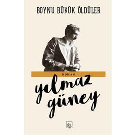 Boynu Bükük Öldüler - Yılmaz Güney