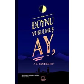 Boynu Vurulmuş Ay - J. E. Pachecho